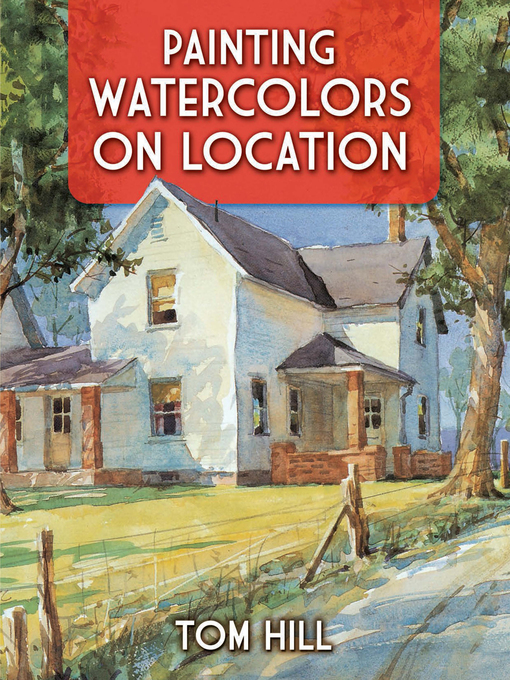 Title details for Painting Watercolors on Location by Tom Hill - Available
